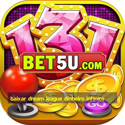 Baixar Dream League Dinheiro Infinito Ios